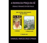 A Rainha Da Praça Da Sé (ebook)