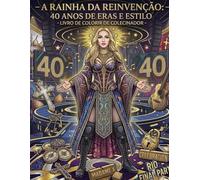 A RAINHA DA REINVENÇÃO: 40 ANOS DE ESTILO: Livro de Colorir para Adultos - Uma Viagem pelas Eras e Figurinos da Maior Ícone Pop de Todos os Tempos