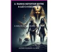 A Rainha Nefertari Entre A Luz E A Escuridão (ebook)