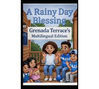 A Rainy Day Blessing: Grenada Terrace's Multilingual, Sign Language - Inclusive Edition (Stories of Grenada Terrace)