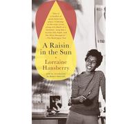 A Raisin in the Sun: Lorraine Hansberry