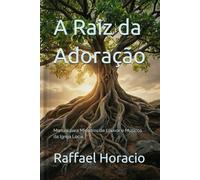 A Raiz da Adoração