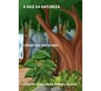 A Raiz Da Natureza (ebook)
