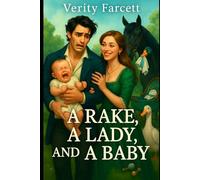 A Rake, A Lady, and A Baby (The Unhinged Historical Romance Collection)