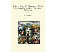 A Ramble of Six Thousand Miles through the United States of America (Classic Books)