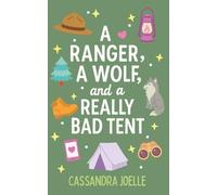 A Ranger, A Wolf, and a Really Bad Tent: A Clean, No-Spice Christian Romcom!