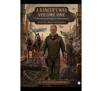 A Ranger's War Volume One: A Steampunk Space Adventure: Book One Steam and Empires