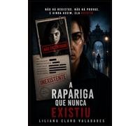 A Rapariga que Nunca Existiu: 2 (Arquivos do Esquecimento)