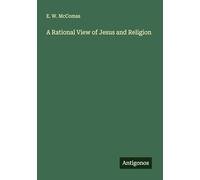 A Rational View of Jesus and Religion