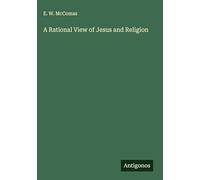 A Rational View of Jesus and Religion