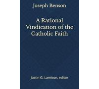 A Rational Vindication of the Catholic Faith