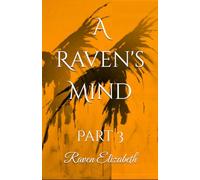 A Raven's Mind: Part 3 (A Raven's Mind series)