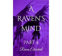 A Raven's Mind: Part 4 (A Raven's Mind series)