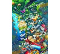 A Re-evaluation of Greenhouse gases 50 years after the first alarm bell