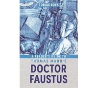 A Reader's Guide to Thomas Mann's Doctor Faustus: 254 (Studies in German Literature Linguistics and Culture)