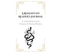 A Reading Journal for Romantasy Readers: A Book Log to Track and Review Thoughts, Tropes and Spice Levels of Fantasy Romance Books