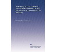 A reading list on scientific and industrial research and the service of the chemist to industry