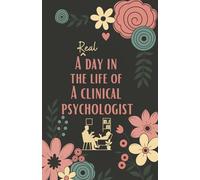 A Real Day in the Life of a Clinical Psychologist: Daily Planner, To-Do List & Task Organizer Pocket Notebook (5.5 x 8.5 in)