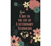 A Real Day in the Life of a Veterinary Technician: Daily Planner, To-Do List & Task Organizer Pocket Notebook (5.5 x 8.5 in)