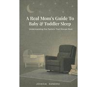 A Real Mom’s Guide to Baby & Toddler Sleep: Understanding the Factors That Disrupt Rest