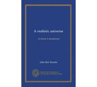 A realistic universe: an introd. to metaphysics