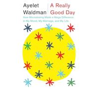 A Really Good Day: How Microdosing Made a Mega Difference in My Mood, My Marriage, and My Life