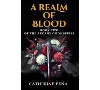 A Realm of Blood: Book Two of The Arcane Gods Series