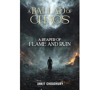 A Reaper of Flame and Ruin: A Ballad of Chaos - Part 4