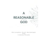 A Reasonable God: God, Logic and the Christian in Contemporary Theology