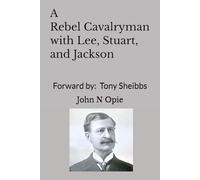A Rebel Cavalryman with Lee, Stuart, and Jackson