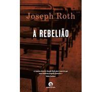 A Rebelião (Joseph Roth) (Cavalo de Ferro)
