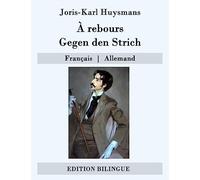 À rebours / Gegen den Strich