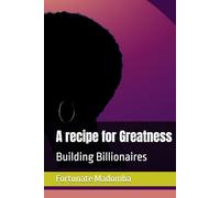 A recipe for Greatness: Building Billionaires