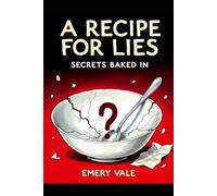A Recipe For Lies: Secrets Baked In