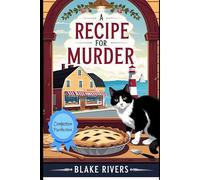 A Recipe for Murder: Confection Purrfection: A Seabreeze Cove Cozy Culinary Mystery (A Recipe for Murder: The Sweet Revenge Collection)