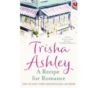 A Recipe for Romance: A heart-warming second chance romance novel for 2025 from the Sunday Times bestselling author, perfect for fans of Katie Fforde, Cathy Bramley and Jenny Colgan