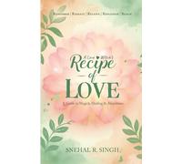 A Recipe of Love: A Love Witch’s Guide to Magick, Healing & Abundance