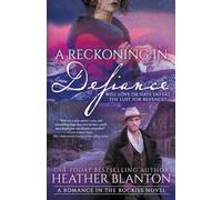 A Reckoning in Defiance: A Christian Historical Romance Series: 7 (Romance in the Rockies)
