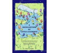 A Recollection of Little Accidents: An Anthology by the First Story Group at Trinity C of E High School