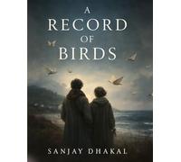 A Record of Birds: A Record of Birds: a quiet literary dystopia of memory, exile, and small acts of resistance