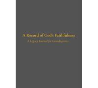 A Record of God's Faithfulness: A Legacy Journal for Grandparents