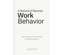 A Record of Normal Work Behavior: Observations From Inside a Working System
