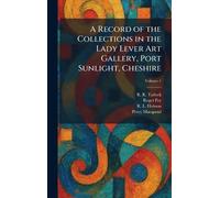 A Record of the Collections in the Lady Lever Art Gallery, Port Sunlight, Cheshire