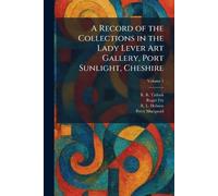 A Record of the Collections in the Lady Lever Art Gallery, Port Sunlight, Cheshire