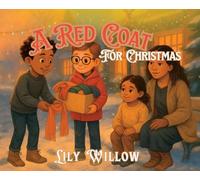 A Red Coat for Christmas: A Story of Kindness, Hope, and the Warmth of Giving