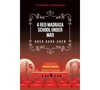 A Red Madrasa School under Mao: (A Feature Screenplay)