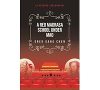 A Red Madrasa School under Mao: (A Feature Screenplay)