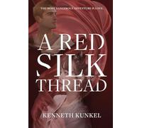 A Red Silk Thread: A Romance of When China Met Rome
