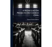 A Redaccao Do Projecto Do Codigo Civil