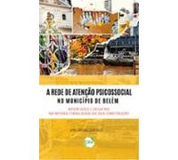 A Rede De Atenção Psicossocial No Município De Belém (ebook)